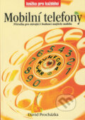 Kniha: Mobilní telefony (David Procházka). Ing. Antonín Franek Kniha: Mobilní telefony (David Procházka). Ing. Antonín Franek