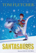 Kniha: Santasaurus (Tom Fletcher). Slovart, 2018 Kniha: Santasaurus (Tom Fletcher). Slovart, 2018