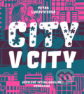 Kniha: City v city (Boris Meluš a Petra Lukovicsová). E.J. Publishing, 2018 Kniha: City v city (Boris Meluš a Petra Lukovicsová). E.J. Publishing, 2018