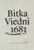 Kniha: Bitka pri Viedni 1683 (Emil Vontorčík). Sobor, 2018 Kniha: Bitka pri Viedni 1683 (Emil Vontorčík). Sobor, 2018