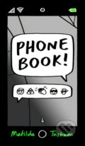 Kniha: Phone Book! (Matilda Tristram). Cicada, 2018 Kniha: Phone Book! (Matilda Tristram). Cicada, 2018