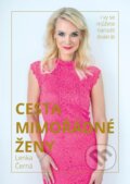Kniha: Cesta mimořádné ženy (Lenka Černá). CPRESS, 2018 Kniha: Cesta mimořádné ženy (Lenka Černá). CPRESS, 2018