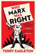 Kniha: Why Marx Was Right (Terry Eagleton). Yale University Press, 2018 Kniha: Why Marx Was Right (Terry Eagleton). Yale University Press, 2018