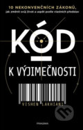 Kniha: Kód k výjimečnosti (Vishen Lakhiani). Pragma, 2018 Kniha: Kód k výjimečnosti (Vishen Lakhiani). Pragma, 2018