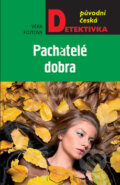 Kniha: Pachatelé dobra (Věra Fojtová). Moba, 2018 Kniha: Pachatelé dobra (Věra Fojtová). Moba, 2018