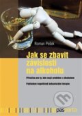 Jak se zbavit závislosti na alkoholu - Roman Pešek, 2018