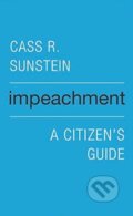 Kniha: Impeachment (Cass R. Sunstein). Harvard Business Press, 2017 Kniha: Impeachment (Cass R. Sunstein). Harvard Business Press, 2017