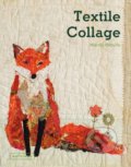 Kniha: Textile Collage (Mandy Pattullo). Batsford, 2016 Kniha: Textile Collage (Mandy Pattullo). Batsford, 2016