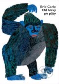 Kniha: Od hlavy po päty (Eric Carle), 2018 Kniha: Od hlavy po päty (Eric Carle), 2018