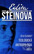 Kniha: Čo je človek? Teologická antropológia (Edita Steinová), 2018 Kniha: Čo je človek? Teologická antropológia (Edita Steinová), 2018