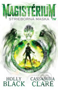 Kniha: Strieborná maska (Cassandra Clare a Holly Black), 2018 Kniha: Strieborná maska (Cassandra Clare a Holly Black), 2018