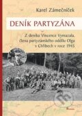 Kniha: Deník partyzána (Karel Zámečníček). Poznání, 2018 Kniha: Deník partyzána (Karel Zámečníček). Poznání, 2018