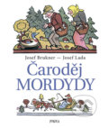 Kniha: Čaroděj Mordydy (Josef Brukner a Josef Lada). Pikola, 2018 Kniha: Čaroděj Mordydy (Josef Brukner a Josef Lada). Pikola, 2018