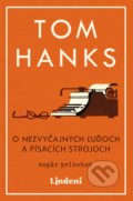 Kniha: O nezvyčajných ľuďoch a písacích strojoch (Tom Hanks). Lindeni, 2018 Kniha: O nezvyčajných ľuďoch a písacích strojoch (Tom Hanks). Lindeni, 2018