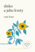 Kniha: Slnko a jeho kvety (Rupi Kaur). Lindeni, 2019 Kniha: Slnko a jeho kvety (Rupi Kaur). Lindeni, 2019