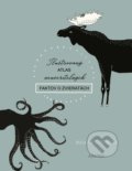 Kniha: Ilustrovaný atlas neuveriteľných faktov o zvieratách (Maja Säfström), 2018 Kniha: Ilustrovaný atlas neuveriteľných faktov o zvieratách (Maja Säfström), 2018