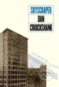 Kniha: Skyscraper (Dan Cruickshank). Head of Zeus, 2018 Kniha: Skyscraper (Dan Cruickshank). Head of Zeus, 2018