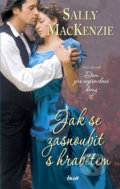 Kniha: Jak se zasnoubit s hrabětem (Sally MacKenzie). Ikar CZ, 2018 Kniha: Jak se zasnoubit s hrabětem (Sally MacKenzie). Ikar CZ, 2018