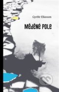 Kniha: Měděné pole (Gyrđir Elíasson). Dybbuk, 2018 Kniha: Měděné pole (Gyrđir Elíasson). Dybbuk, 2018
