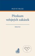 Přezkum veřejných zakázek - Robert Krč, C. H. Beck, 2018