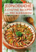 Jednoduché a chutné recepty nielen pre alergikov - Katarína Trgová, 2019