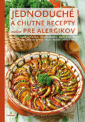 Kniha: Jednoduché a chutné recepty nielen pre alergikov (Katarína Trgová). Perfekt, 2019 Kniha: Jednoduché a chutné recepty nielen pre alergikov (Katarína Trgová). Perfekt, 2019