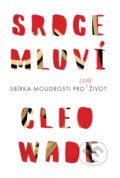 Kniha: Srdce mluví (Cleo Wade). CooBoo CZ, 2018 Kniha: Srdce mluví (Cleo Wade). CooBoo CZ, 2018
