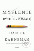 Kniha: Myslenie rýchle a pomalé (Daniel Kahneman). Aktuell, 2019 Kniha: Myslenie rýchle a pomalé (Daniel Kahneman). Aktuell, 2019