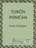 E-kniha: Turčín Poničan (Samo Chalupka) E-kniha: Turčín Poničan (Samo Chalupka)