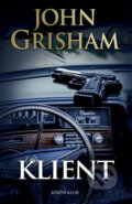 Kniha: Klient (John Grisham). Knižní klub, 2018 Kniha: Klient (John Grisham). Knižní klub, 2018