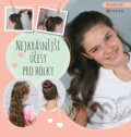 Kniha: Nejkrásnější účesy pro holky (Alexandra Veres). CPRESS, 2018 Kniha: Nejkrásnější účesy pro holky (Alexandra Veres). CPRESS, 2018