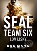 Kniha: SEAL team six: Lov lišky (Don Mann a Ralph Pezzullo). CPRESS, 2018 Kniha: SEAL team six: Lov lišky (Don Mann a Ralph Pezzullo). CPRESS, 2018