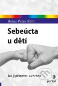Kniha: Sebeúcta u dětí (Heinz-Peter Röhr), 2018 Kniha: Sebeúcta u dětí (Heinz-Peter Röhr), 2018