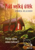 Kniha: Náš velký útěk (Andrea Hejlskov). Portál, 2018 Kniha: Náš velký útěk (Andrea Hejlskov). Portál, 2018