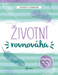Kniha: Tajemství harmonie: Životní rovnováha (Esence). Esence, 2018 Kniha: Tajemství harmonie: Životní rovnováha (Esence). Esence, 2018