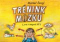 Kniha: Trénink mozku pro 1. stupeň ZŠ (Michal Černý). BIZBOOKS, 2018 Kniha: Trénink mozku pro 1. stupeň ZŠ (Michal Černý). BIZBOOKS, 2018