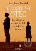 Kniha: Nedostupný otec (Sarah Simms Rosenthal). Portál, 2018 Kniha: Nedostupný otec (Sarah Simms Rosenthal). Portál, 2018