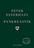 Kniha: Pankreasník (Péter Esterházy). Absynt-Kalligram, 2018 Kniha: Pankreasník (Péter Esterházy). Absynt-Kalligram, 2018