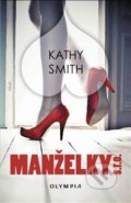 Kniha: Manželky s.r.o. (Kathy Smith). Olympia, 2018 Kniha: Manželky s.r.o. (Kathy Smith). Olympia, 2018