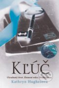 Kniha: Kľúč (Kathryn Hughes). Fortuna Libri, 2018 Kniha: Kľúč (Kathryn Hughes). Fortuna Libri, 2018