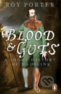 Kniha: Blood and Guts (Roy Porter). Penguin Books, 2003 Kniha: Blood and Guts (Roy Porter). Penguin Books, 2003