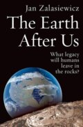 Kniha: The Earth After Us (Jan Zalasiewicz). OUP Oxford, 2009 Kniha: The Earth After Us (Jan Zalasiewicz). OUP Oxford, 2009