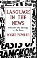 Kniha: Language in the News (Roger Fowler). Routledge, 1991 Kniha: Language in the News (Roger Fowler). Routledge, 1991