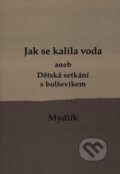 Kniha: Jak se kalila voda (Miroslav Krůta). Uvnitř Kniha: Jak se kalila voda (Miroslav Krůta). Uvnitř