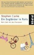 Kniha: Ein Engländer in Paris (Stephen Clarke). Piper, 2016 Kniha: Ein Engländer in Paris (Stephen Clarke). Piper, 2016
