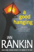 Kniha: Good Hanging (Ian Rankin). , 2010 Kniha: Good Hanging (Ian Rankin). , 2010