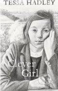 Kniha: Clever Girl (Tessa Hadley). Vintage Books, 2013 Kniha: Clever Girl (Tessa Hadley). Vintage Books, 2013