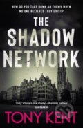 Kniha: The Shadow Network (Tony Kent). Elliott and Thompson, 2024 Kniha: The Shadow Network (Tony Kent). Elliott and Thompson, 2024