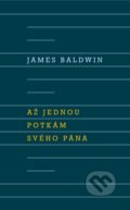 Kniha: Až potkám svého Pána (James Baldwin). Odeon CZ, 2025 Kniha: Až potkám svého Pána (James Baldwin). Odeon CZ, 2025