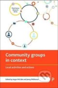Kniha: Community Groups in Context : Local Activities and Actions (Angus McCabe). Policy Press, 2018 Kniha: Community Groups in Context : Local Activities and Actions (Angus McCabe). Policy Press, 2018